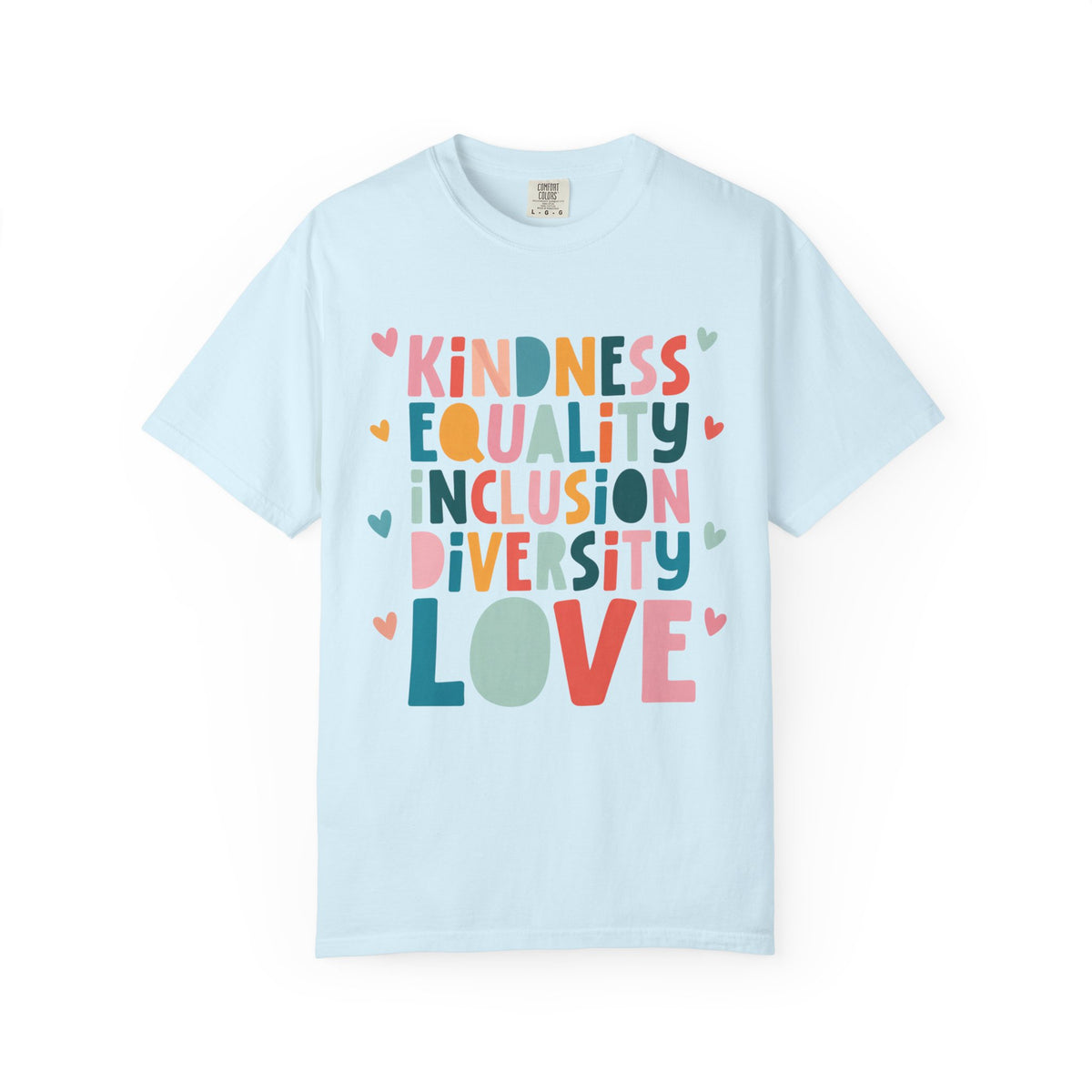 Kindness Equality Inclusion Diversity Love Comfort Colors T-Shirt