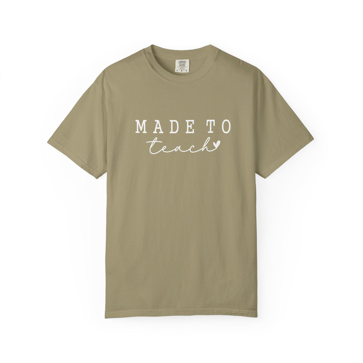Made to Teach Comfort Colors T-Shirt