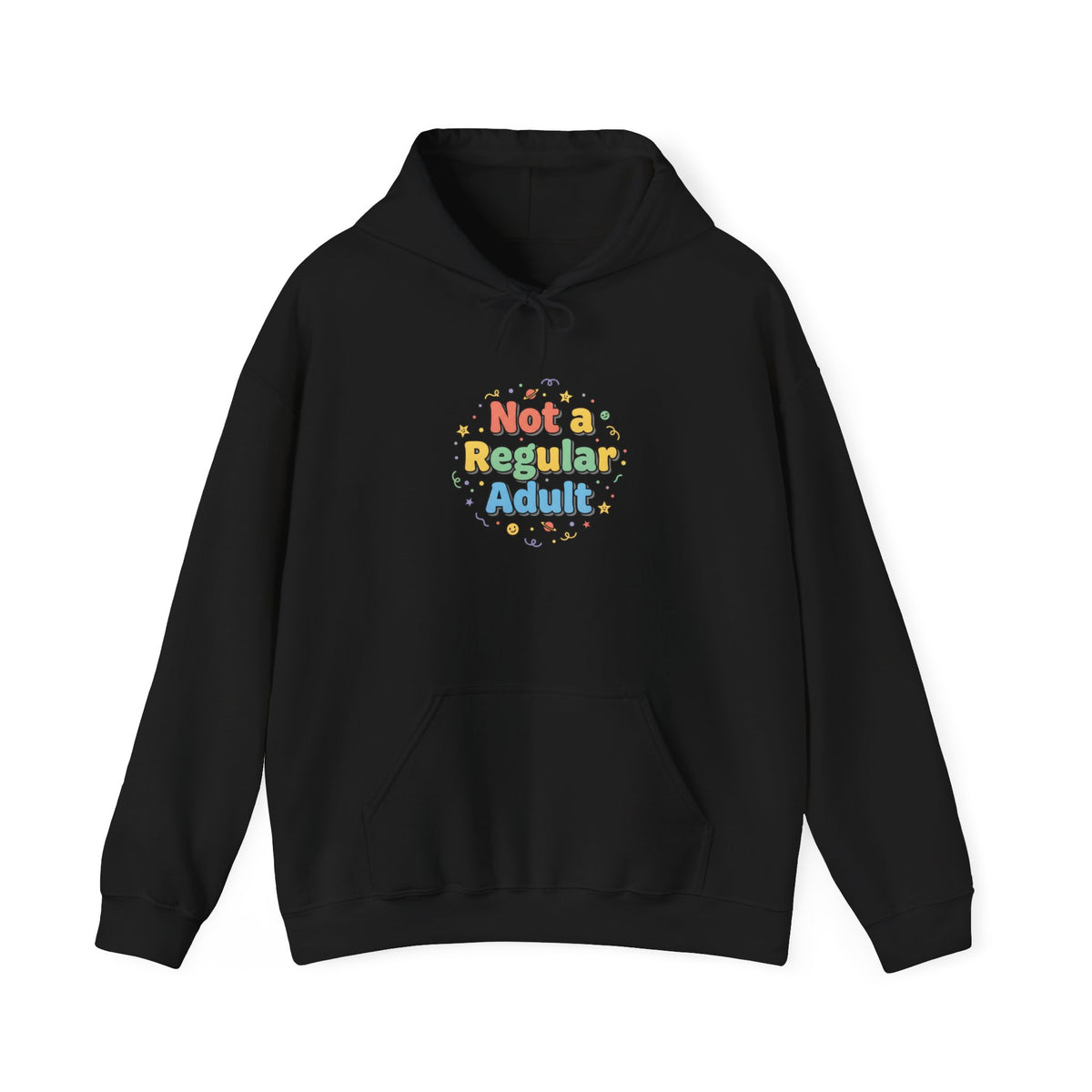 Not a Regular Adult Hoodie | Low-Stakes Humor, Retro Bubble Type