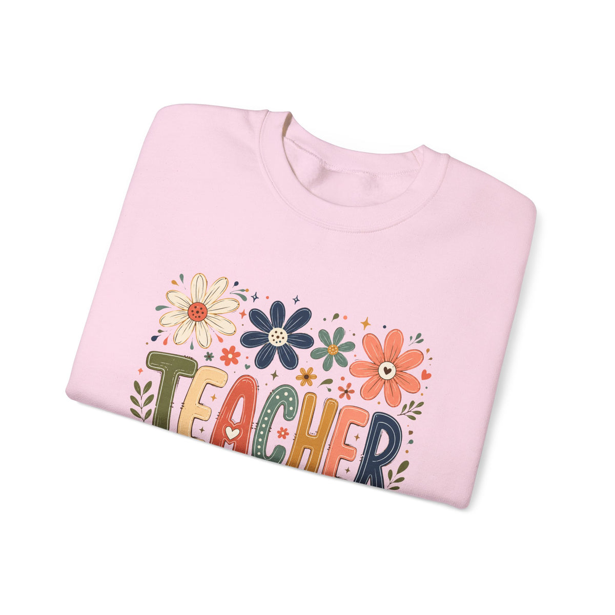 Teacher Floral Sweatshirt – Colorful Teacher Appreciation Gift