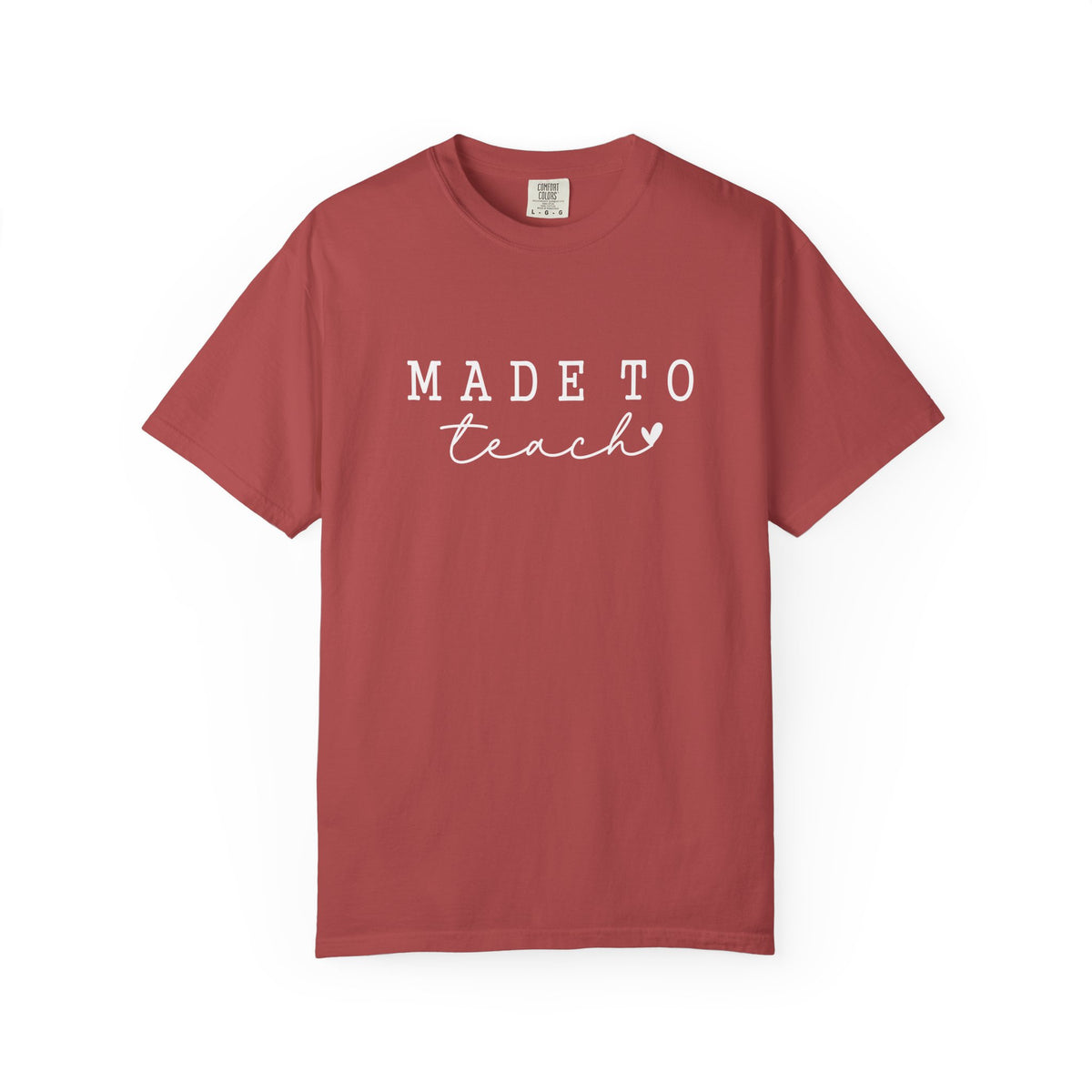 Made to Teach Comfort Colors T-Shirt