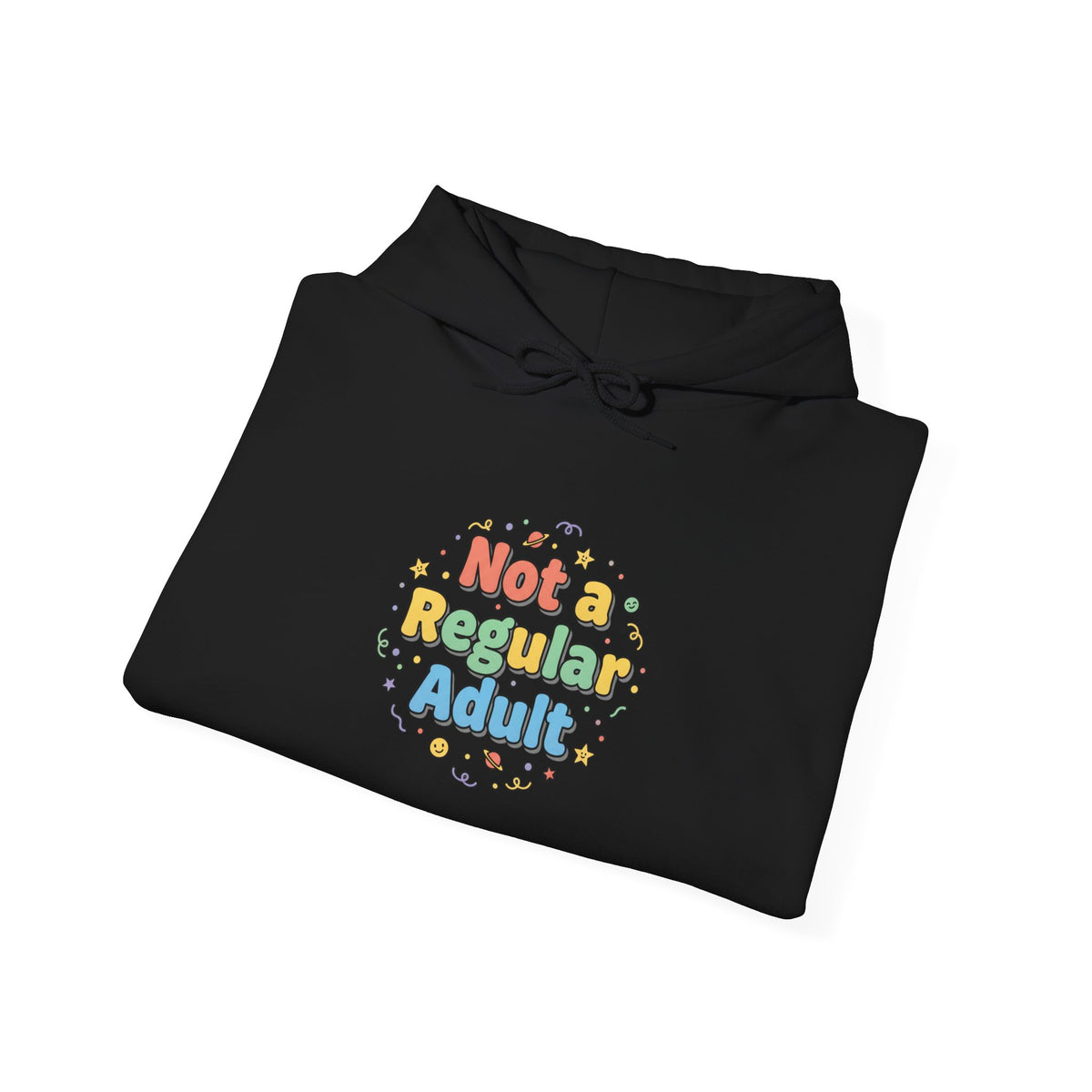 Not a Regular Adult Hoodie | Low-Stakes Humor, Retro Bubble Type