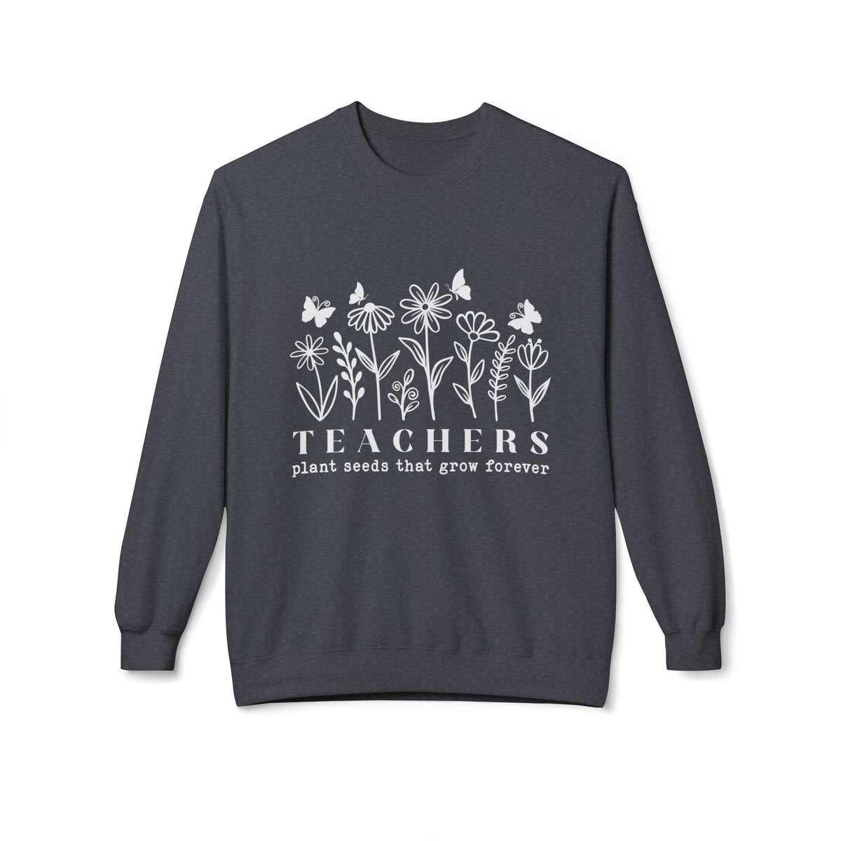 Teachers Plant Seeds Floral Sweatshirt