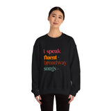 I Speak Fluent Broadway Songs sweatshirt Musical Theater Lyrics Crewneck