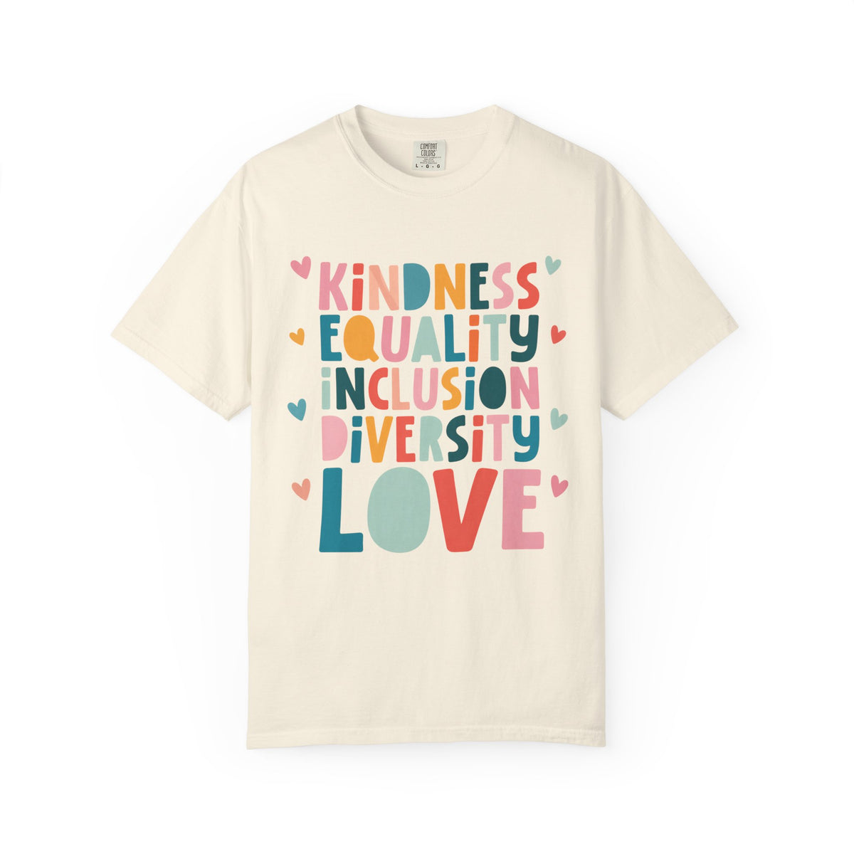 Kindness Equality Inclusion Diversity Love Comfort Colors T-Shirt