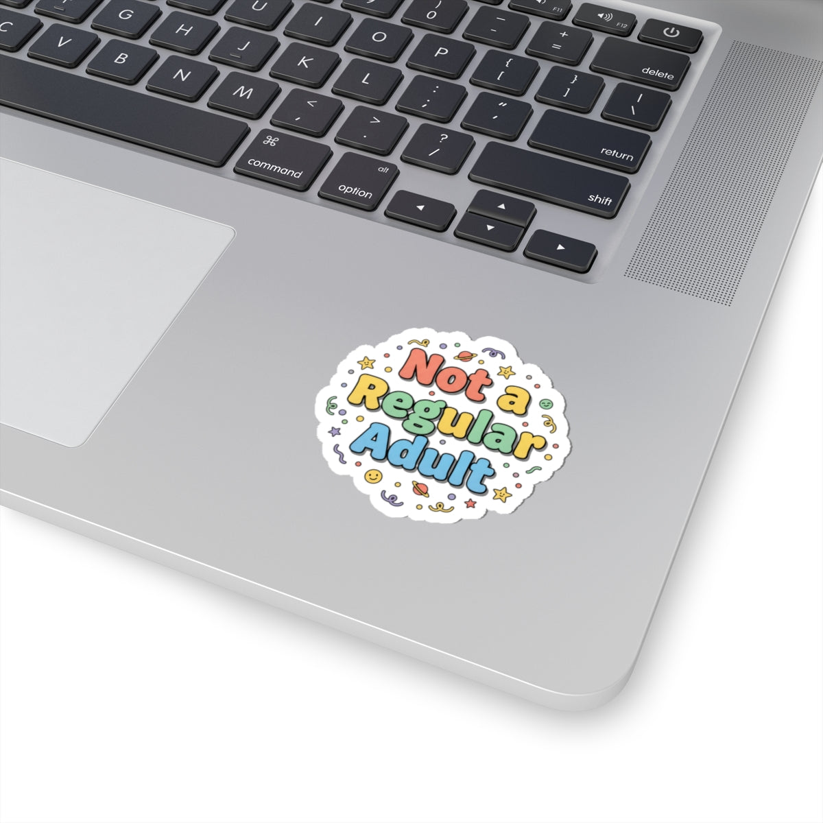 Not a Regular Adult Kiss-Cut Sticker | Low-Stakes Humor, Retro Bubbly Typography