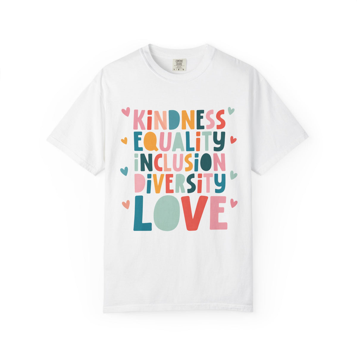 Kindness Equality Inclusion Diversity Love Comfort Colors T-Shirt