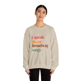 I Speak Fluent Broadway Songs sweatshirt Musical Theater Lyrics Crewneck