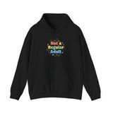 Not a Regular Adult Hoodie | Low-Stakes Humor, Retro Bubble Type