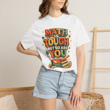 Math Is Tough But So Are You T-shirt | Retro Books Typography