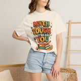 Math Is Tough But So Are You T-shirt | Retro Books Typography