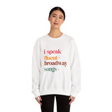 I Speak Fluent Broadway Songs sweatshirt Musical Theater Lyrics Crewneck