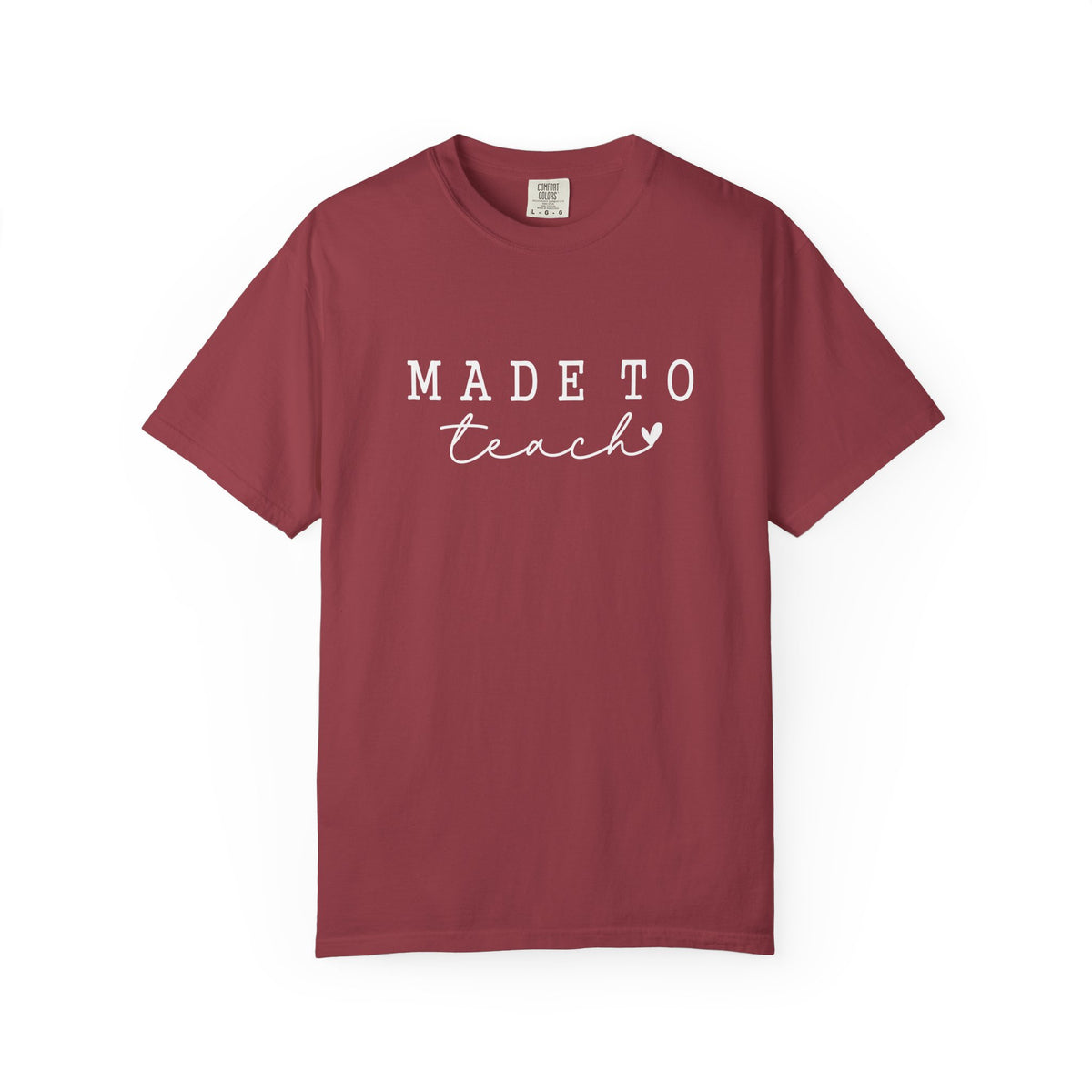 Made to Teach Comfort Colors T-Shirt