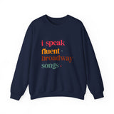 I Speak Fluent Broadway Songs sweatshirt Musical Theater Lyrics Crewneck