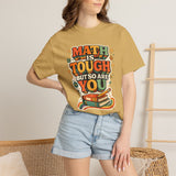 Math Is Tough But So Are You T-shirt | Retro Books Typography