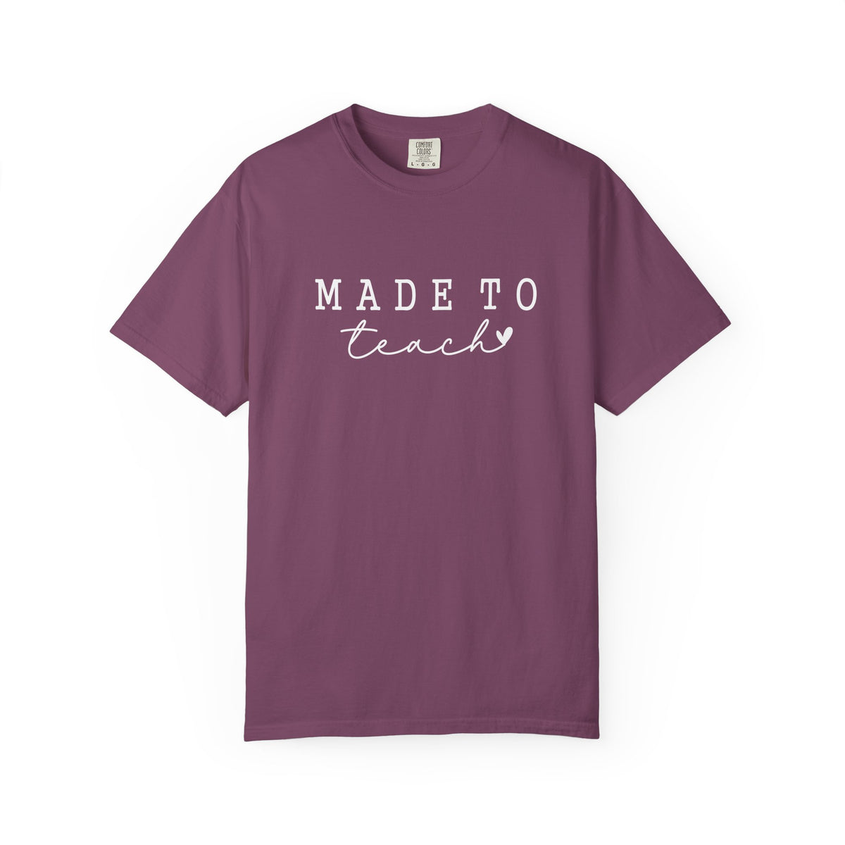 Made to Teach Comfort Colors T-Shirt