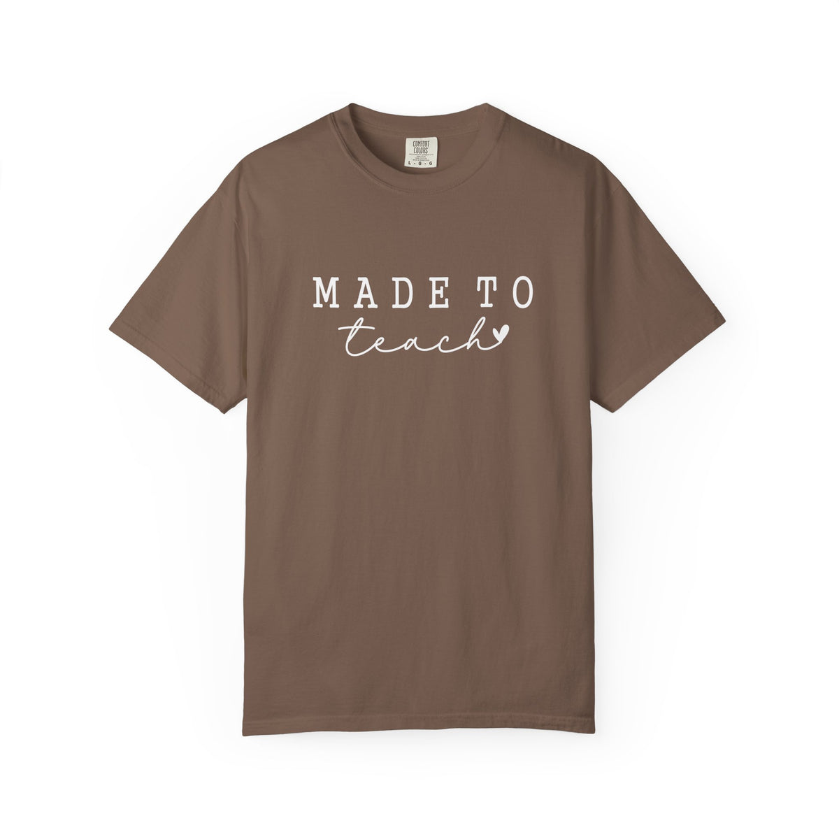 Made to Teach Comfort Colors T-Shirt