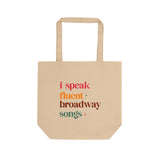 I Speak Fluent Broadway Songs- Eco Tote Bag