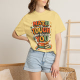 Math Is Tough But So Are You T-shirt | Retro Books Typography