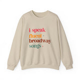 I Speak Fluent Broadway Songs sweatshirt Musical Theater Lyrics Crewneck