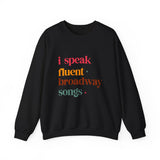 I Speak Fluent Broadway Songs sweatshirt Musical Theater Lyrics Crewneck