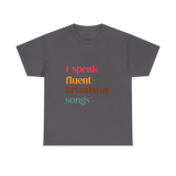Gray t-shirt with colorful text 'i speak fluent broadway songs' on a white background
